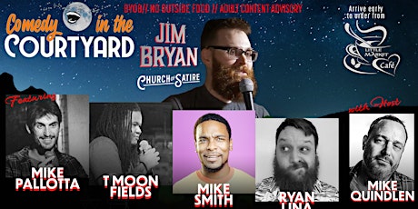 Comedy In The Courtyard at Little Market Café  w/ Jim Bryan - August 26th