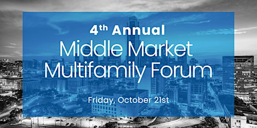4th Annual Middle Market Multifamily Forum