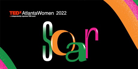 TEDxAtlantaWomen Nov 4, 2022 - Theme "Soar" primary image
