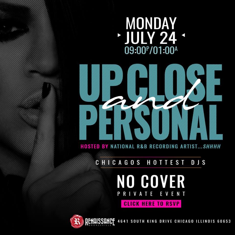 Up Close and Personal the Series...(Shhh) Special Guest Host National R&B Recording Artist @ Renaissance Bronzeville July