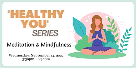 Healthy You Series: Meditation & Mindfulness