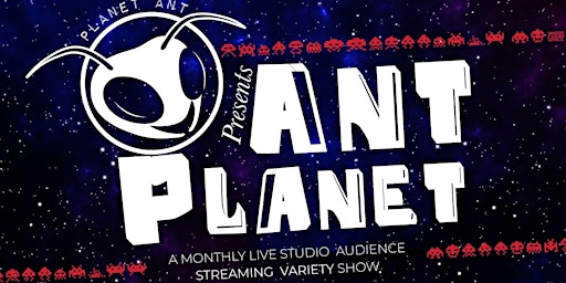 Planet Ant Presents: Ant Planet! A Late-Night Style Talk Show