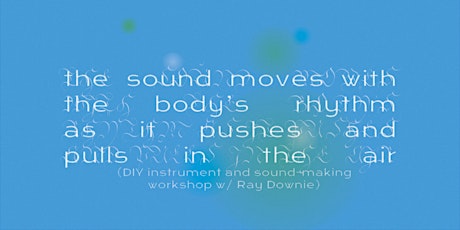 The sound moves with the body’s rhythm as it pushes and pulls in the air primary image