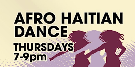 Thursdays Afro Haitian Dance