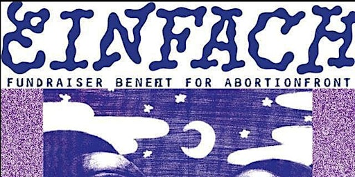 Einfach So(li): Fundraiser Benefit for Abortion Access Front