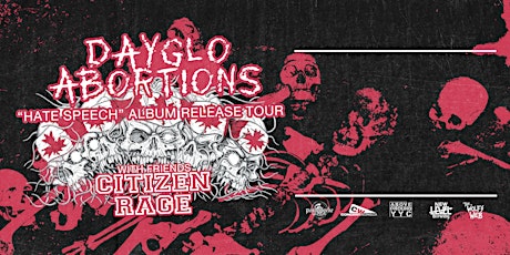 Dayglo Abortions w/ Citizen Rage and more