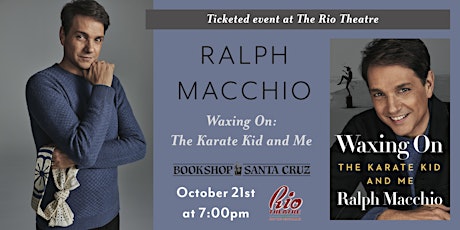 Bookshop Santa Cruz Presents: Ralph Macchio | WAXING ON