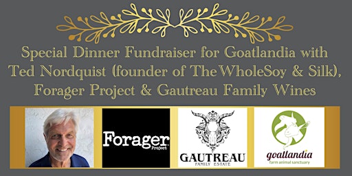 Special Dinner With Ted Nordquist, Forager Project & Gautreau Family Wines!