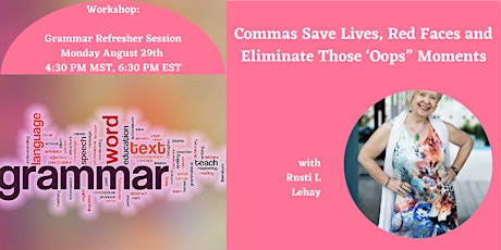 GRAMMAR WORKSHOP: Commas Save Lives, Red Faces and Eliminate ‘Oops” Moments
