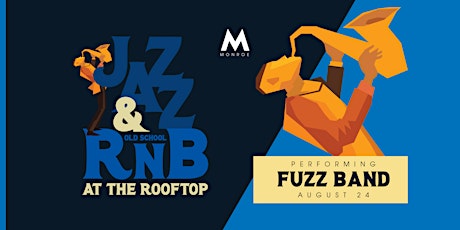 Jazz & old School RnB  Performing Fuzz Band at Monroe Rooftop