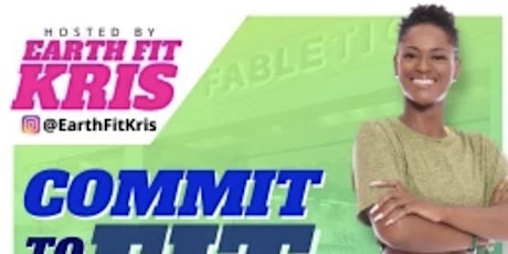 Commit to Fit W/ Earth Fit Kris