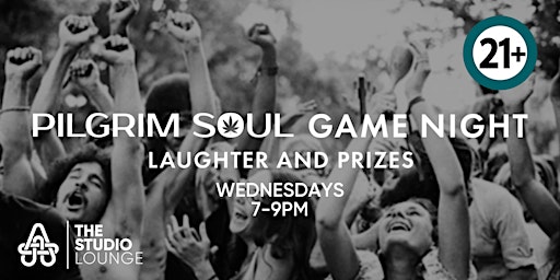 Game Night at The Studio  Cannabis Lounge with Pilgrim Soul
