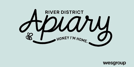 Day 1 - River District Apiary Tour