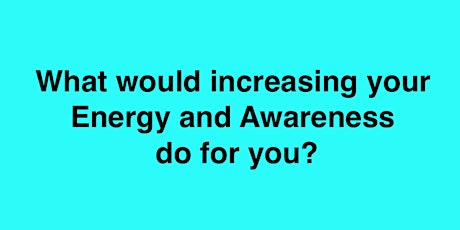 The 7 Levels of Energy and Awareness Workshop primary image