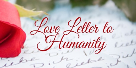 Love Letter to Humanity