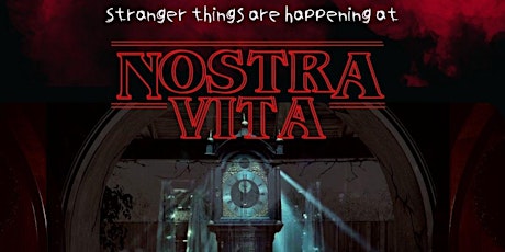 Stranger Things at Nostra Vita