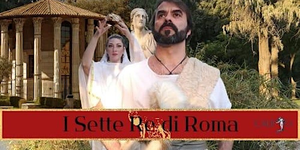 I Sette Re di Roma - passeggiata teatrale con attori