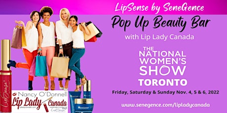 TORONTO National Women's Show SeneGence / LipSense Pop Up Shop & Beauty Bar