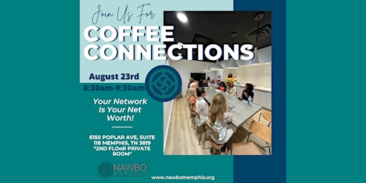 Your Network Is Your Net Worth: NAWBO901 August Coffee Connections!