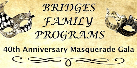Bridges Family Programs 40th Anniversary Masquerade Gala primary image
