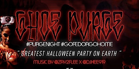 THE GHOE PURGE ( GREATEST HALLOWEEN PARTY ON EARTH )