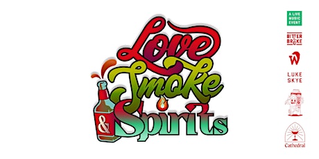“Love, Smoke and Spirits” Live Music Showcase with DJ Party
