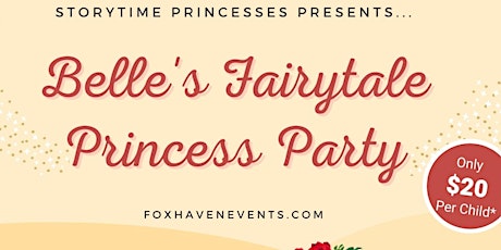 Belle’s Fairytale Princess Party @ Fox Haven Event Center primary image