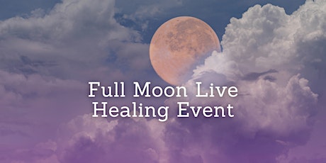 Full Moon Live Healing Event with Cord-Cutting Meditation