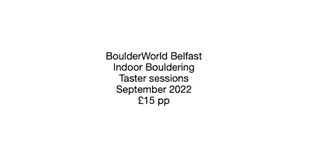 BoulderWorld Belfast Taster Sessions September 2022