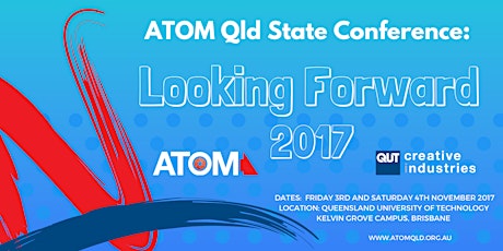 Looking Forward 2017: ATOM QLD State Conference