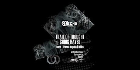 Echo Presents:		Franco Cepulo,Mi.Ko,Buca,Chris Hayes,Trail Of Thought