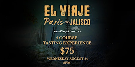 From Paris to Jalisco - 4 Course Pairing Dinner