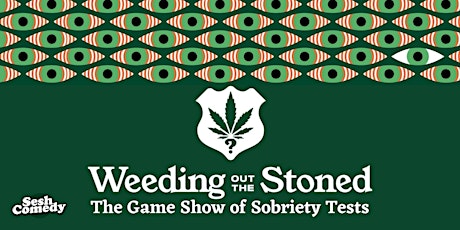 Weeding Out The Stoned - The Comedy Game Show of Sobriety Tests