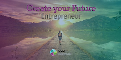 Create Your Future - Start-ups & Entrepreneurs primary image