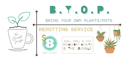 B.Y.O.P. - Bring Your Own Plants/Pots Repotting Service