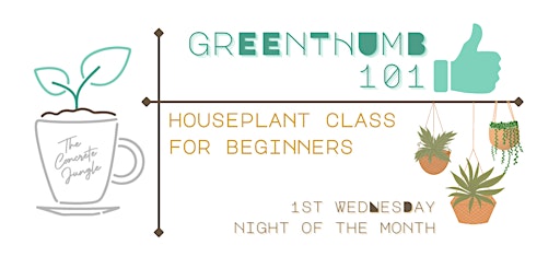 Greenthumb 101 - Houseplant Class for Beginners