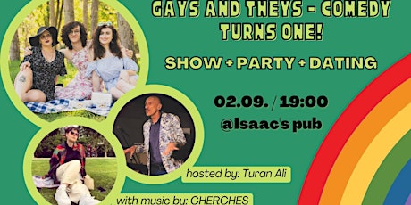 Gays and Theys Comedy turns 1! SHOW+PARTY+DATING w/ Turan Ali & CHERCHES