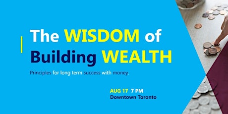 The Wisdom of Building Wealth