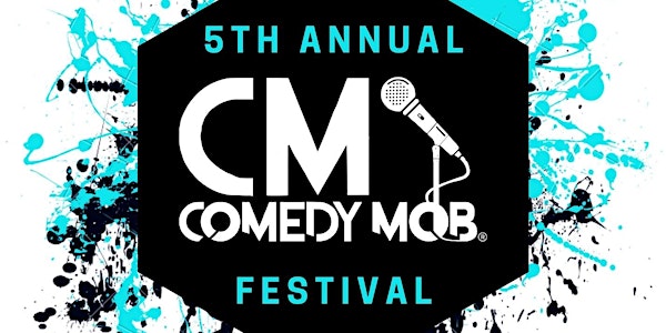 Comedy Mob Presents the 5th Annual Comedy Mob Festival