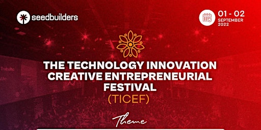 The Technology Innovation Creative Entrepreneurial Festival (TICEF)