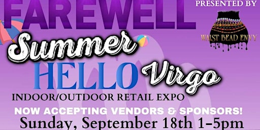 Farewell Summer... Hello Virgo! Retail Expo