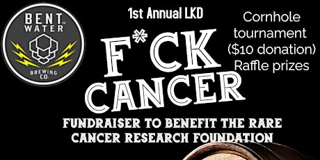 LKD F*ck Cancer Fundraiser & Cornhole Tournament