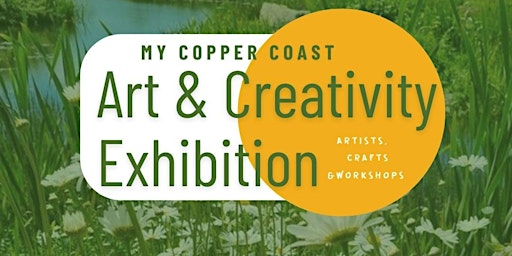 My Copper Coast - Art & Creativity Exhibition