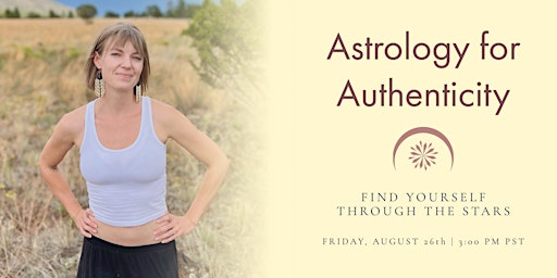 Astrology for Authenticity: Finding Yourself Through The Stars - SLC
