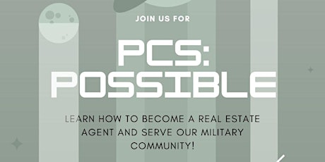 PCS POSSIBLE: Launch a career in Real Estate & Serve our Military Community