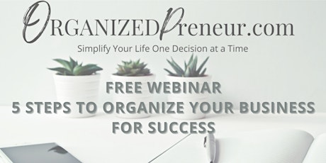 5 Steps to Organize Your Business for Success