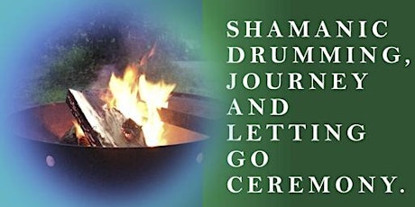 Shamanic Journey, Drumming and Fire Release Ceremony