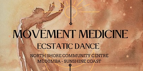 MOVEMENT MEDICINE - ECSTATIC DANCE & SOUND HEALING
