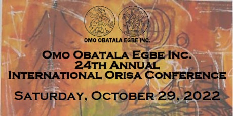 Omo Obatala Egbe Inc.  24th Annual International Orisa Conference
