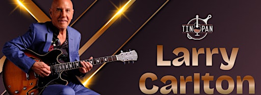 Collection image for Larry Carlton - The Farewell Tour | 9/9/2022